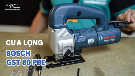 Máy Cưa Lọng Bosch GST 80 PBE YouTube