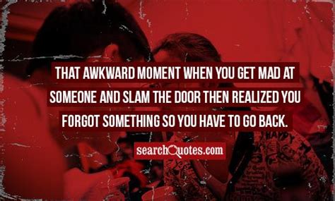 That Embarrassing Moment Quotes Quotesgram