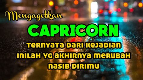 Capricorn Mengagetkan Ternyata Dari Kejadian Inilah Yg Akhir Nya