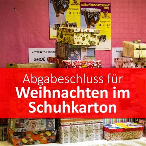 Abgabeschluss F R Weihnachten Im Schuhkarton Spr Che Suche