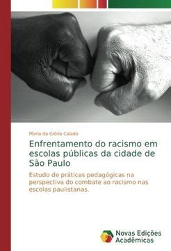 Libro Enfrentamento Do Racismo Em Escolas P Blicas Da Cidade De S O