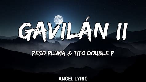 Peso Pluma Tito Double P Gavilán II LETRA YouTube