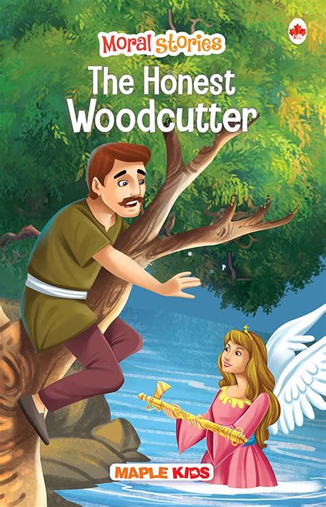 The Honest Woodcutter (illustrated) by Maple Press | Goodreads