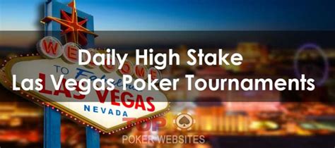 Daily High Stake Las Vegas Poker Tournaments