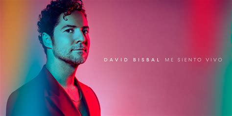 David Bisbal Me Siento Vivo Su Nuevo álbum Con Videoclip Que Derrocha Amor TotalÍsimo