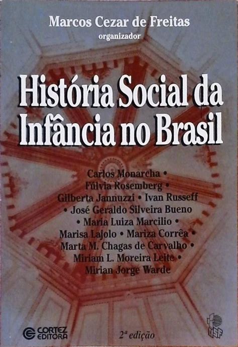 História Social da Infância no Brasil Marcos Cezar De Freitas Traça