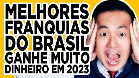 MELHORES FRANQUIAS Do BRASIL Para JANEIRO De 2023 GANHE MUITO