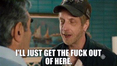 YARN I Ll Just Get The Fuck Out Of Here Schitt S Creek S E The Cup Runneth Over