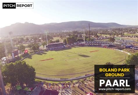 Boland Park (Paarl) - Pitch Report - Pitch Report For Today's Match | Highest Score | Ground ...