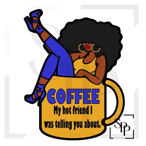 UV DTF Decal African American Woman Blue And Yellow Coffee My Hot Friend Print Ready To Apply