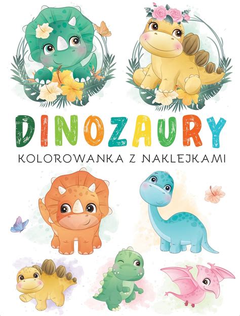 Kolorowanka Z Naklejkami Dinozaury Taniaksiazka Pl