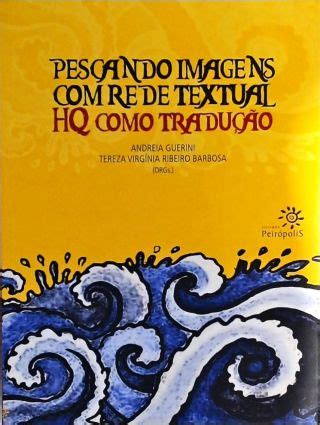 Pescando Imagens Rede Textual Andreia Guerini Tereza Virg Nia