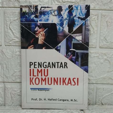 Jual Buku PENGANTAR ILMU KOMUNIKASI Edisi Keempat Prof Dr Hafied