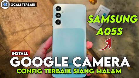 Terbaru Cara Pasang Gcam Dan Config Video Stabil Samsung A S