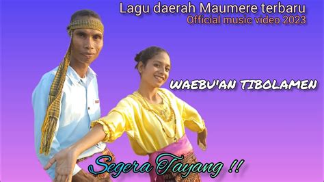 Lagu Daerah Maumere Terbaru Waibuan Tibolamen Cooming Soon Youtube