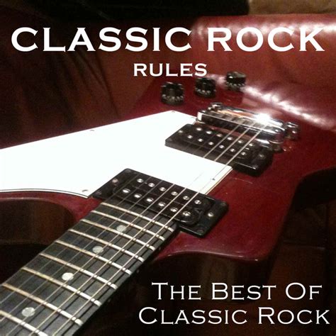 Classic Rock Rules Compilation By Various Artists Spotify