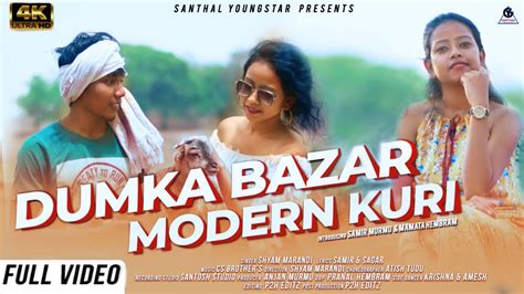 DUMKA BAZAR MODERN KURI Full Video New Santali Romantic Video 2021