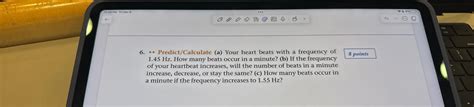 Solved . Predict/Calculate (a) Your heart beats with a | Chegg.com