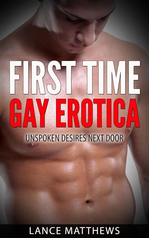 First Time Gay Erotica Unspoken Desires Next Door Gay Erotica First Time Gay MM Erotica Gay