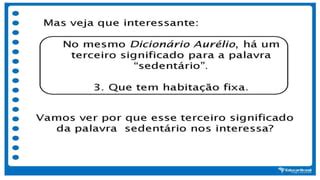 ATIVIDADE 4 NOMADISMO E SEDENTARISMO Pptx