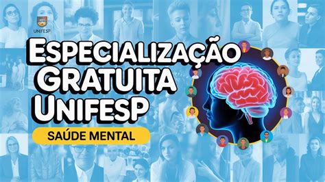 Especialização Unifesp - Não é só mais um curso: a especialização EAD da UNIFESP em Saúde Mental ...