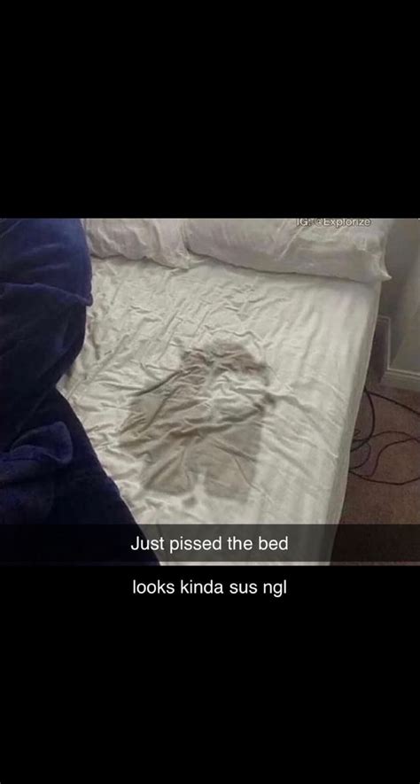 Just Pissed The Bed Looks Kinda Sus Ngl Ifunny