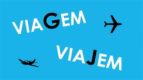 Viaje Ou Viage - Viagem ou viajem - Significados, diferenças de uso e exemplos