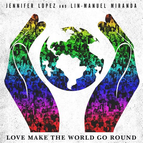 Jennifer Lopez And Lin Manuel Miranda Love Make The World Go Round Lyrics Genius Lyrics