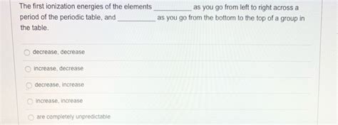 Solved Atomic Radius Generally Decreases As We Move Up A