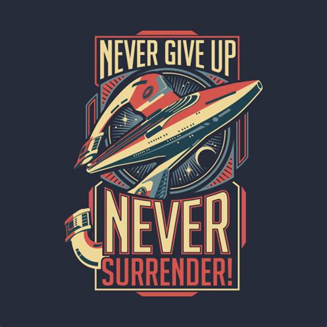 surrender galaxy quest  shirt teepublic