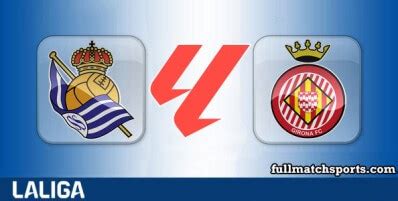 Real Sociedad Vs Girona Full Match Fullmatchsports