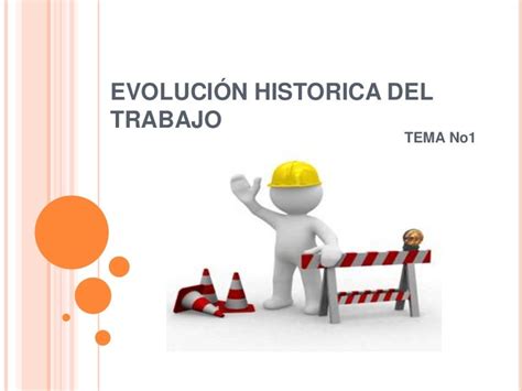 Evolución Historica Del Trabajo