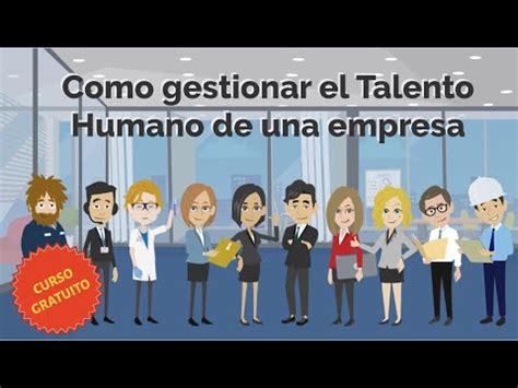 Descubre El Impacto Del Talento Humano En Las Empresas