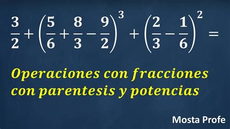 Operaciones Combinadas Suma Resta De Fracciones Números Racionales Con Potencias Paréntesis 17