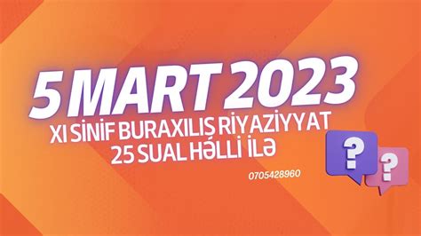 5 mart 2023 XI Sinif Buraxılış imtahanı riyaziyyat suallarının izahı