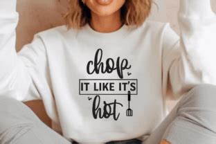 Chop It Like It S Hot Kitchen Svg Png Graphic By Fh Magic Studio Creative Fabrica