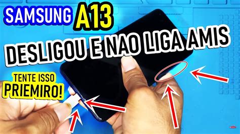 Samsung A13 não liga desligou e não liga mais TENTE ISSO PRIMEIRO