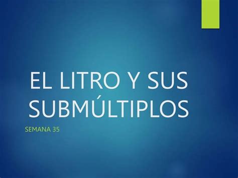 M EL LITRO Y SUS SUBMULTIPLOS Pptx Descarga Gratuita