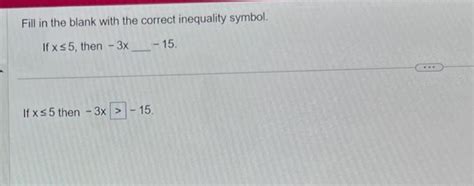 Solved Fill In The Blank With The Correct Inequality Symbol