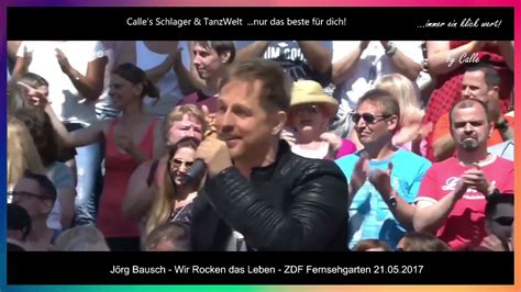 Jörg Bausch Wir Rocken das Leben ZDF Fernsehgarten 2017 YouTube