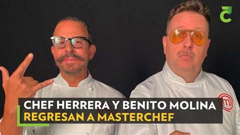 Chef Herrera Y Benito Molina Regresan A Masterchef