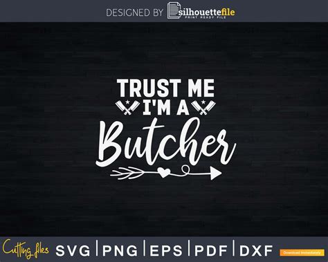 Trust me I’m a butcher Svg Dxf Png Cut Files | SilhouetteFile