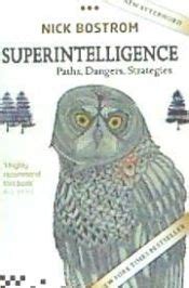 Superintelligence Paths Dangers Strategies Nick Bostrom