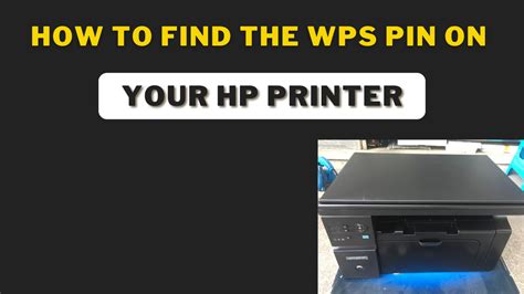 How To Find The Wps Pin On Your Hp Printer? Let's Find It!