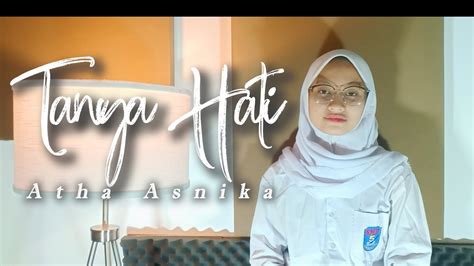 Tanya Hati Pasto Indah Aqila Atha Asnika Cover Youtube