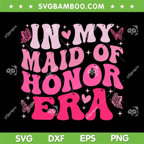 Groovy In My Maid Of Honor Era Svg Png