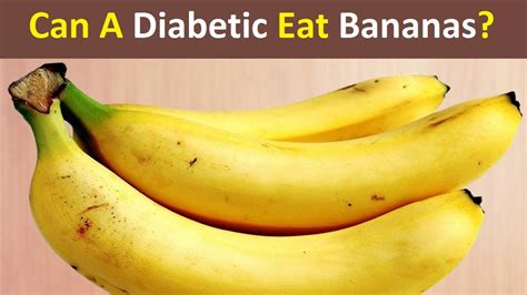 Can A Diabetic Eat Bananas Banana Is Good Or Bad For Diabetes Youtube