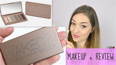 E Arrivata La NAKED BASICS Makeup Review YouTube