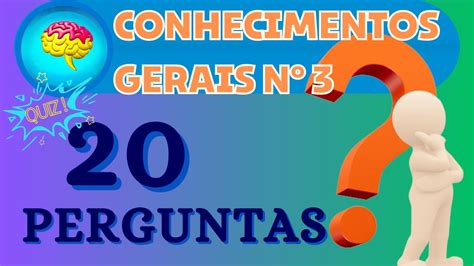 Nº3 QUIZ Perguntas de Conhecimentos gerais e Atualidades Teste seus