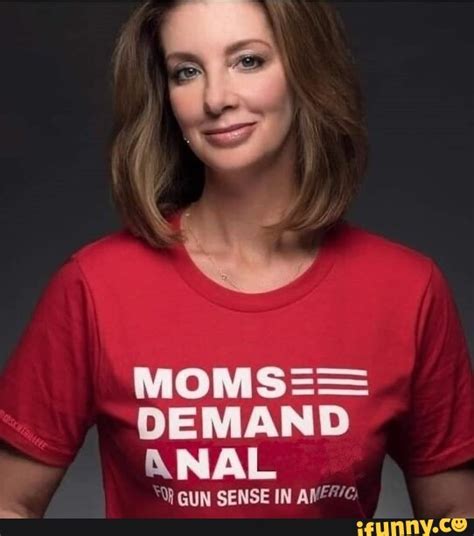 MOMS DEMAND ANAL W GUN SENSE IN IFunny